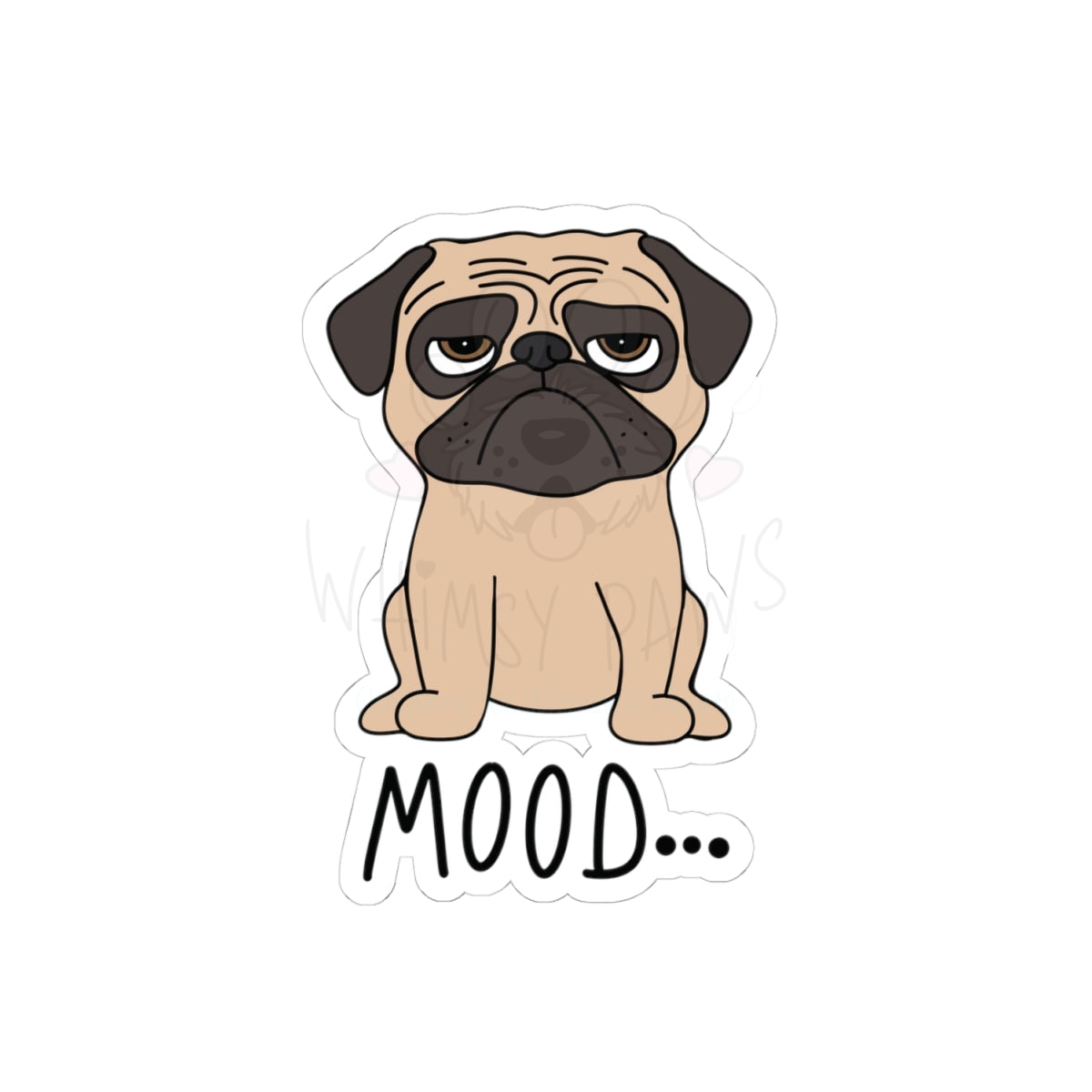 Grumpy Pug "Mood" Kiss-Cut Stickers - Cute Dog Sticker for Laptops & Journals